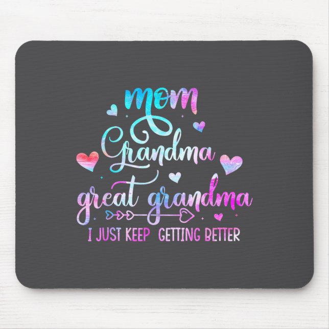Tapis De Souris Proud Mom Grandma Great Grandma I Just Keep Gettin (Devant)