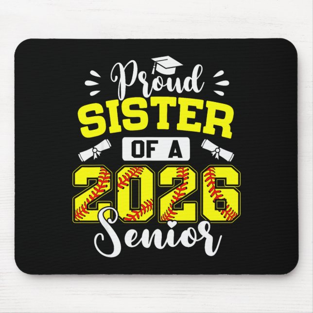 Tapis De Souris Proud Sister Of A 2026 Senior Softball Graduate  (Devant)