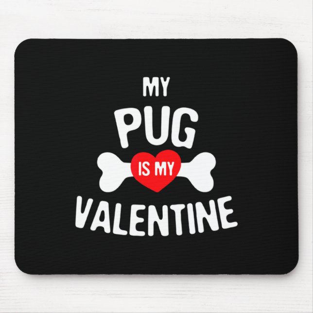 Tapis De Souris Pug Is My Valentine Pug Dog  (Devant)