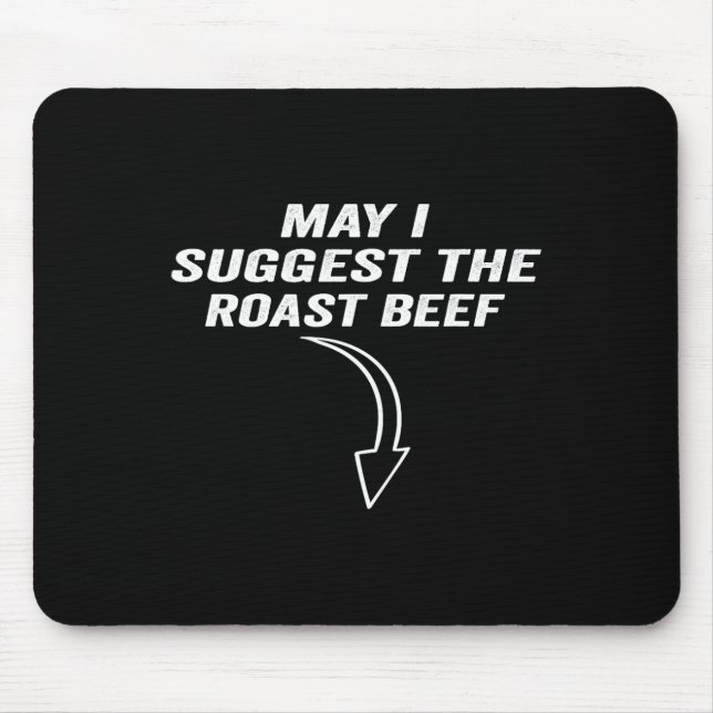 Tapis De Souris Puis-Je Suggérer Le Mème Drôle Du Boeuf Rôti (Devant)