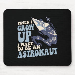 Tapis De Souris Quand je serai grand je veux être un astronaute co
