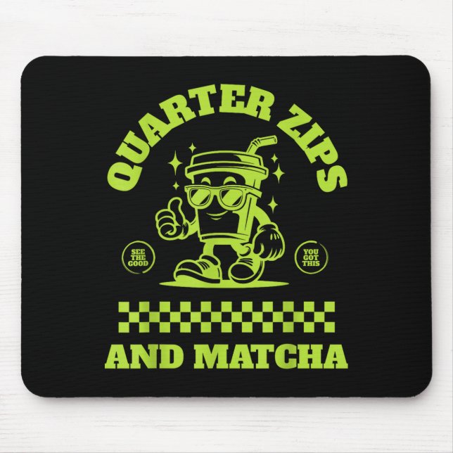 Tapis De Souris Quarter Zips And Matcha Funny Meme Saying Design  (Devant)