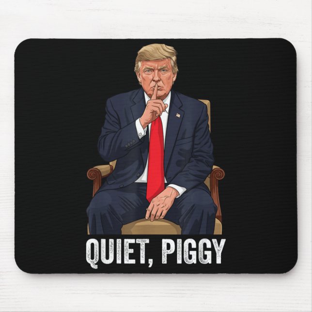 Tapis De Souris Quiet Ggy Donald Trump Sarcastic Litical Statement (Devant)