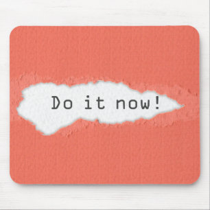 Tapis De Souris Quirky Do It Now Motivational Citation