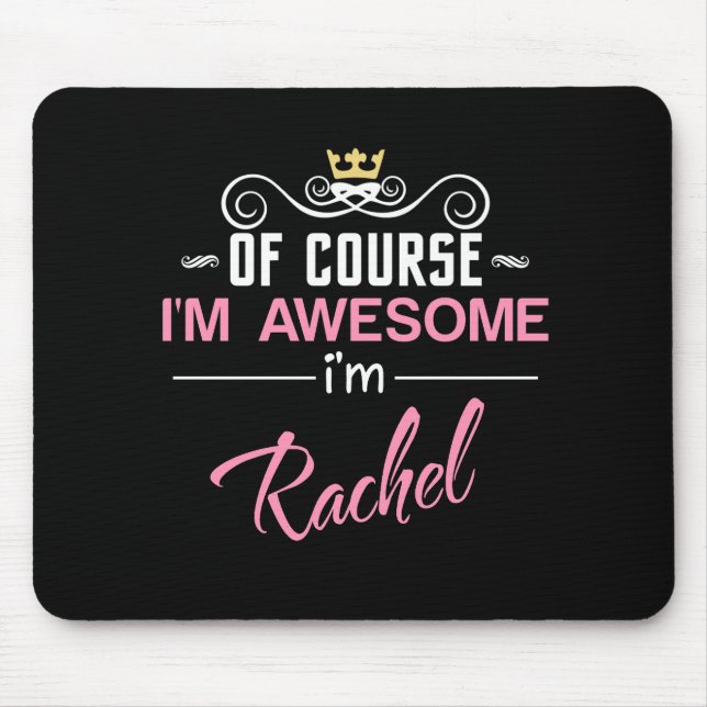 Tapis De Souris Rachel Bien sûr Je suis un nom génial (Devant)
