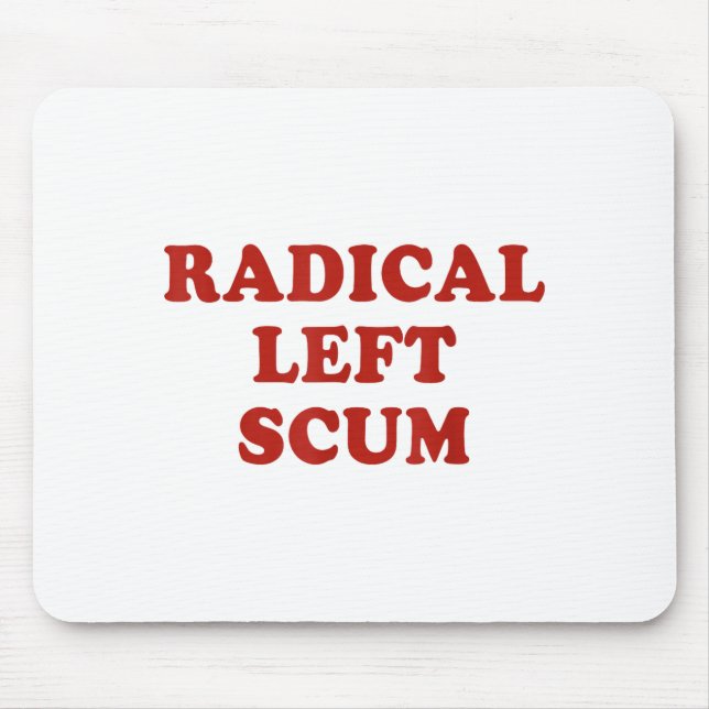 Tapis De Souris Radical Left S Funny Sarcastic Quote  (Devant)