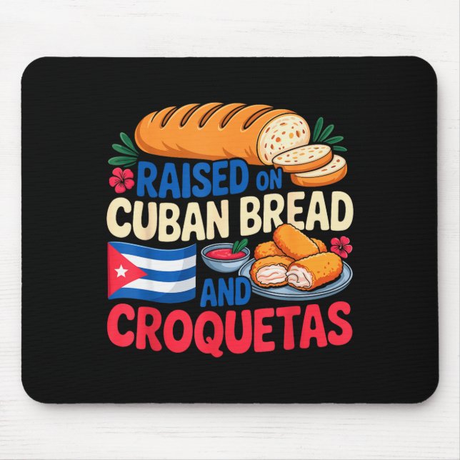 Tapis De Souris Raised On Cuban Bread And Croquetas Cuba Flag Cuba (Devant)