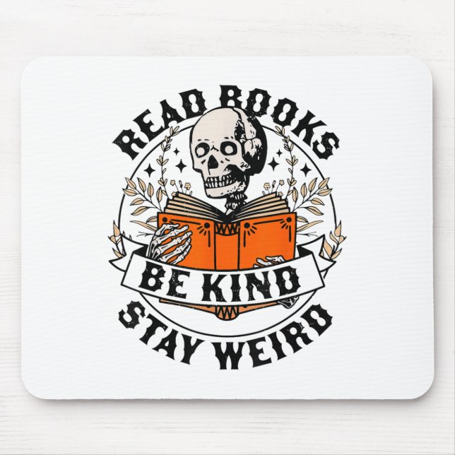 Tapis De Souris Read Books Be Kind Stay Weird Skeleton Reading Hal (Devant)