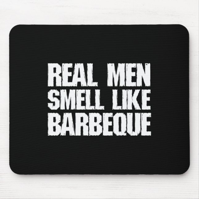 Tapis De Souris Real Men Smell Like Byrbeque Grilling Bbq Dad Fath (Devant)