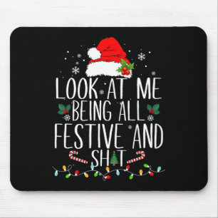 Tapis De Souris Regarde-moi être tout festif et tellement drôle No