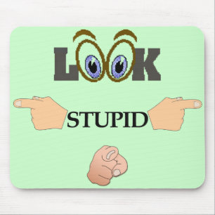 Tapis De Souris Regardez Mousepad stupide