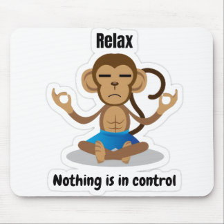Tapis De Souris Relax Nothing Is In Control – Funny Meditating 