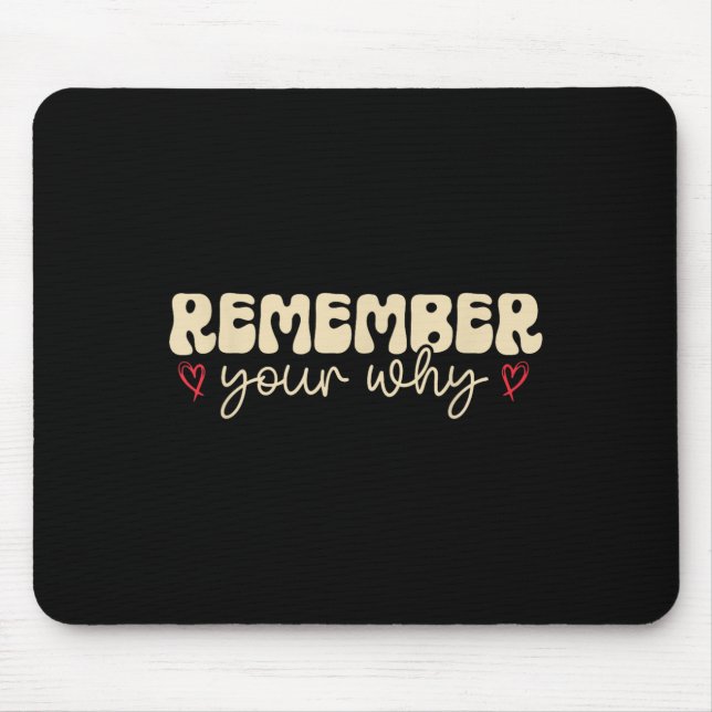 Tapis De Souris Remember Your Why Motivational  (Devant)