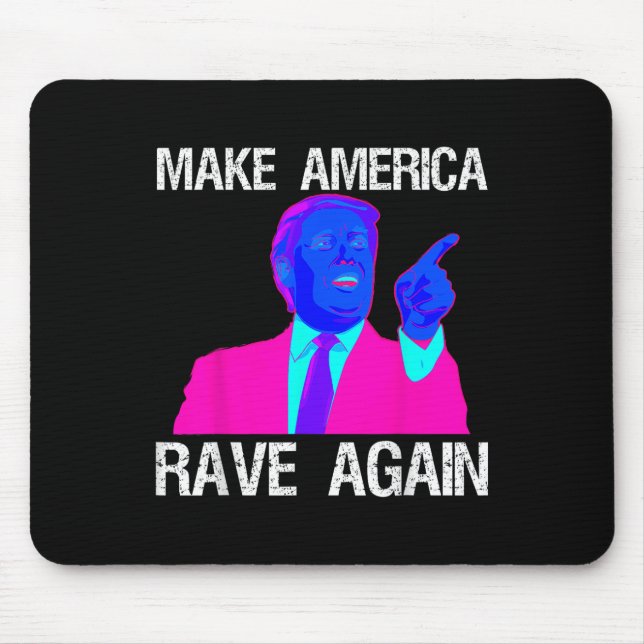 Tapis De Souris Rendre l'Amérique à nouveau rave _ Drôle Edm Trump (Devant)