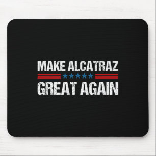 Tapis De Souris Rendre sa grandeur à Alcatraz drôle Trump Alcatraz