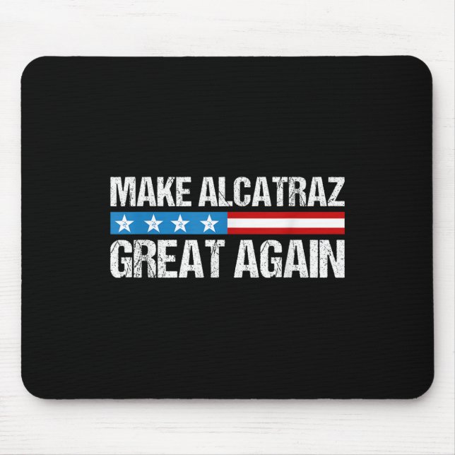 Tapis De Souris Rendre sa grandeur à Alcatraz drôle Trump Alcatraz (Devant)
