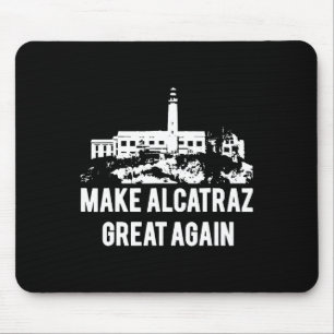 Tapis De Souris Rendre sa grandeur à Alcatraz drôle Trump Alcatraz