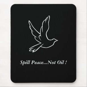 Tapis De Souris Renverser la paix...pas le pétrole ! Dove