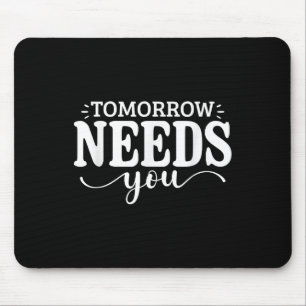 Tapis De Souris Restez Demain Besoin de vous Sensibilisation à la