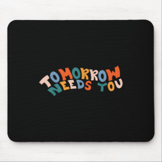 Tapis De Souris Restez Demain Besoin de vous Sensibilisation à la 