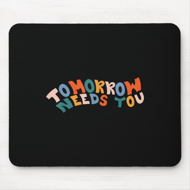 Tapis De Souris Restez Demain Besoin de vous Sensibilisation à la  (Devant)