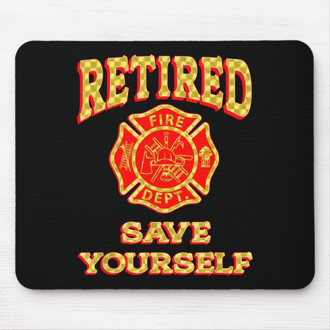 Tapis De Souris Retired Save Yourself Funny Fireman Retirement Vin (Devant)