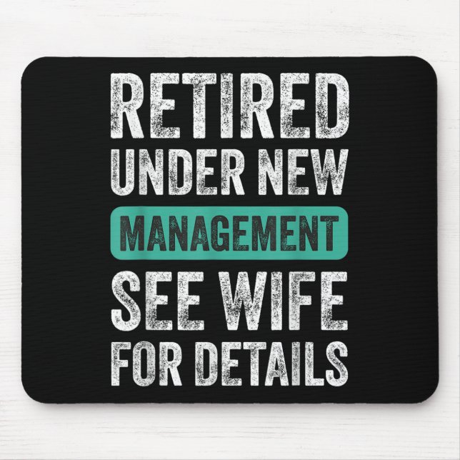 Tapis De Souris Retired Under New Management, Funny Husband Humor  (Devant)