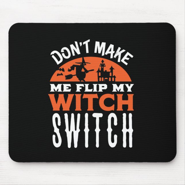 Tapis De Souris Retourner ma sorcière Switch Drôle Citation et jeu (Devant)