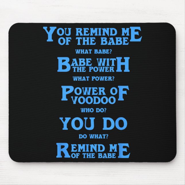 Tapis De Souris Retro Quote You Remind Me Of The Babe Basic Funny  (Devant)