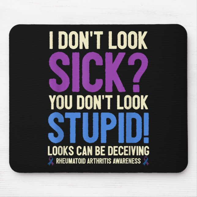 Tapis De Souris Rheumatoid Arthritis Awareness Quote I Don't Look  (Devant)