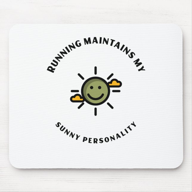 Tapis De Souris Running maintains my sunny personality (Devant)