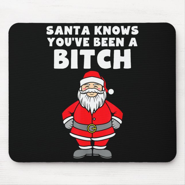 Tapis De Souris Santa Knows You've Been A Rude Christmas  (Devant)