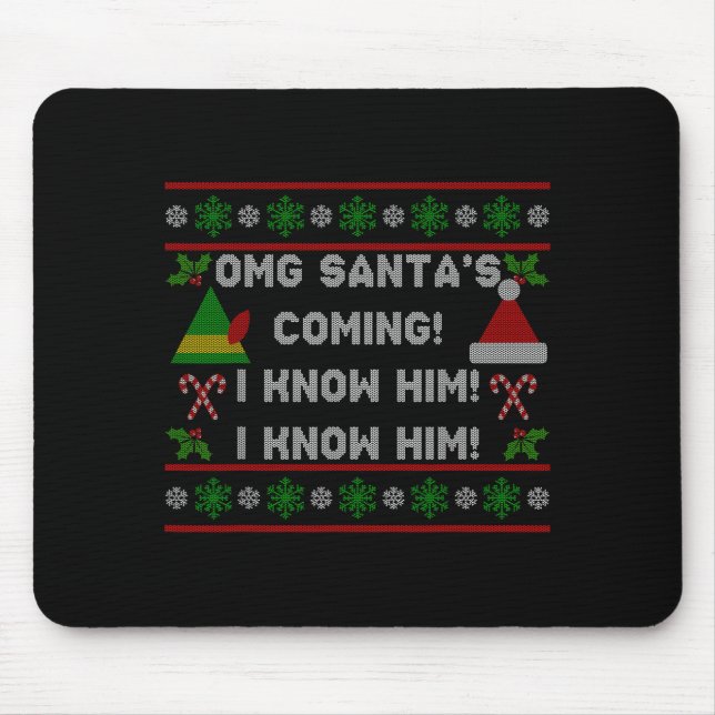 Tapis De Souris Santa's Coming! I Know Him! Ugly Christmas Sweater (Devant)