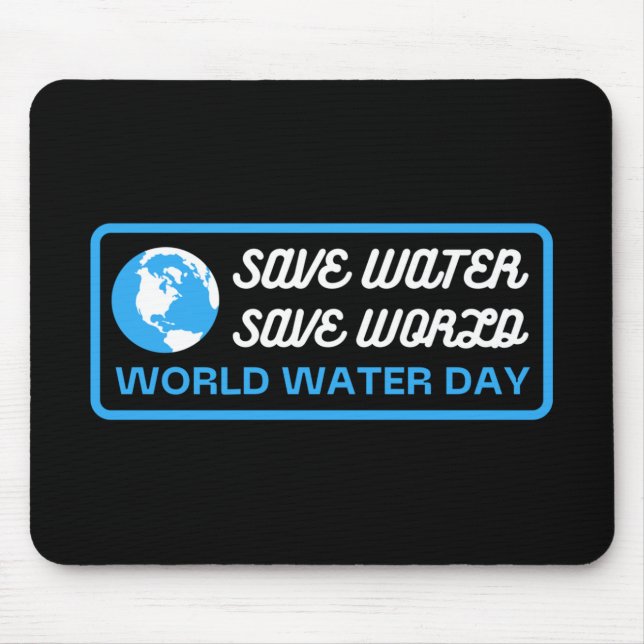 Tapis De Souris Sauvez l'eau Économisez la Terre Journée mondiale  (Devant)