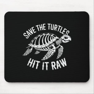 Tapis De Souris Sauvez Les Tortues Touchées Il Humour Brut Sarcast