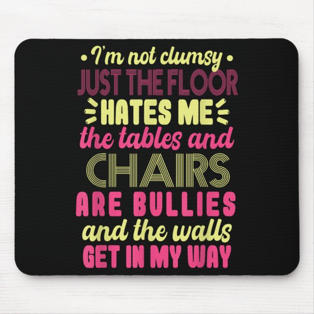 Tapis De Souris Saying Im Not Clumsy Women Saying I'm Not Clumsy  (Devant)