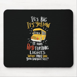 Tapis De Souris School Bus It Is Big And Yellow