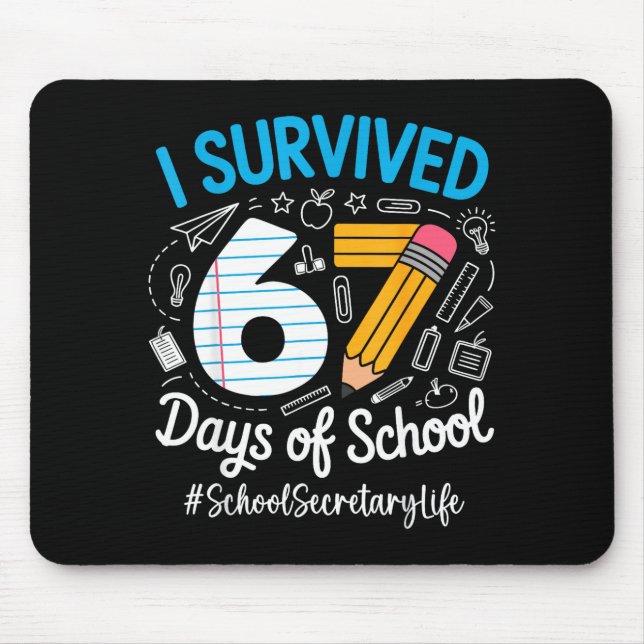 Tapis De Souris School Secretary Survived 67 Days Of School Humor  (Devant)