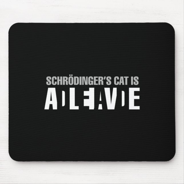 Tapis De Souris Schrodinger's Cat is Alive Dead Paradox Science Ge (Devant)