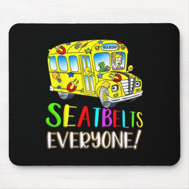 Tapis De Souris Seatbelts Everyone Fun Magic School Bus Driver Job (Devant)