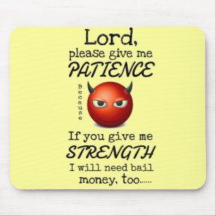 Tapis De Souris Seigneur Give Me Patience