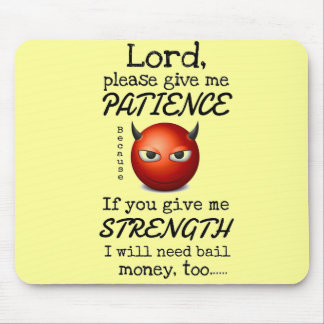 Tapis De Souris Seigneur Give Me Patience