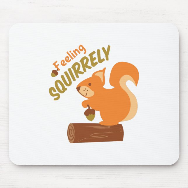 Tapis De Souris Sentiment Squirrely (Devant)