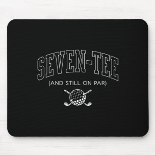 Tapis De Souris Seven Tee And Still On Par - 70e Anniversaire Golf