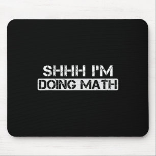 Tapis De Souris Shhh I's Doing Math Funny Gym entraînement de musc