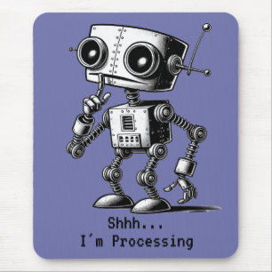 Tapis De Souris Shhh Robot - Shhh... Je traite