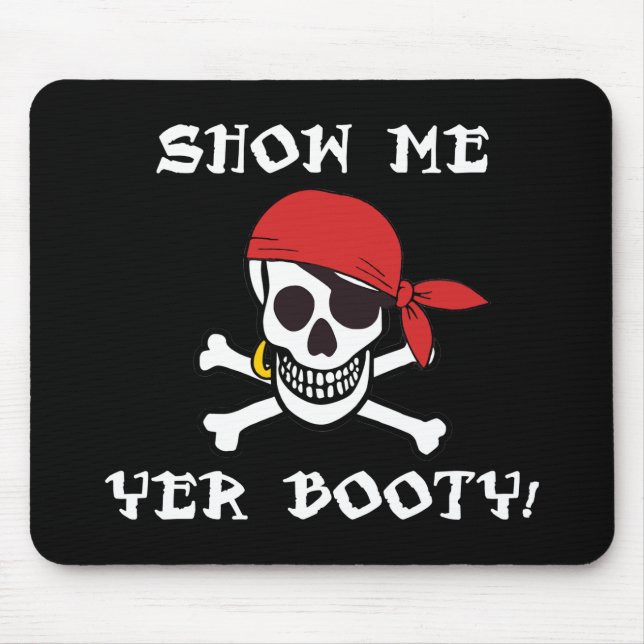 Tapis De Souris Show Me Yer Booty - Drôle Jolly roger adulte Humou (Devant)