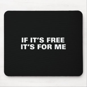 Tapis De Souris Si C'Est Libre C'Est Pour Moi Drôle De Dire Des Ci