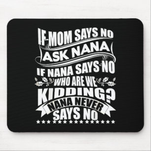 Tapis De Souris Si Maman Dit Non Demande à Nana , Nana Ne Dit Jama