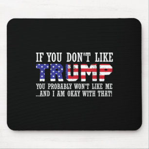 Tapis De Souris Si Vous N'Aimez Pas Trump, Alors Vous Ne M'Aimerez